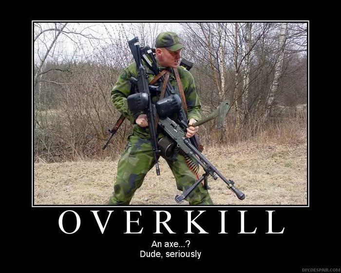 overkill-guns-axe-demotivational-poster.